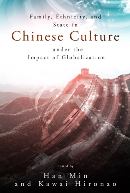Book cover of: Family, Ethnicity and State in Chinese Culture Under the Impact of Globalization. By: Han Min