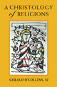 Book cover of: Christology of Religions. By: Gerald O'Collins