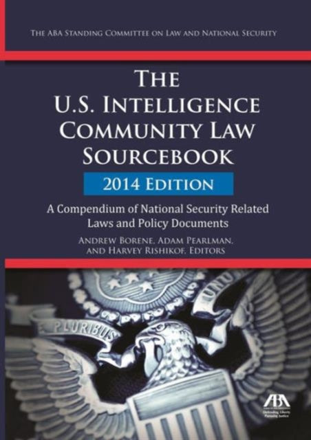 Book cover of: U.S. Intelligence Community Law Sourcebook. By: Andrew Borene