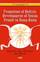 Book cover of: Promotion of Holistic Development of Young People in Hong Kong. By: Daniel T. L. Shek