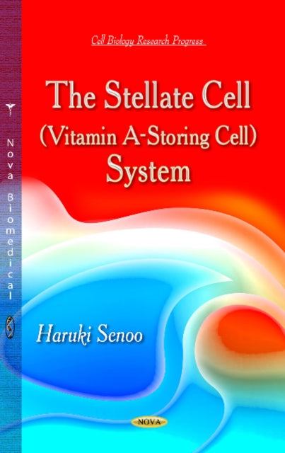 Book cover of: Stellate Cell (Vitamin A-Storing Cell) System. By: Haruki Senoo