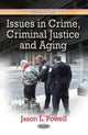 Book cover of: Issues in Crime, Criminal Justice & Aging. By: Jason L. Powell