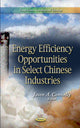 Book cover of: Energy Efficiency Opportunities in Select Chinese Industries. By: Jason A. Connelly