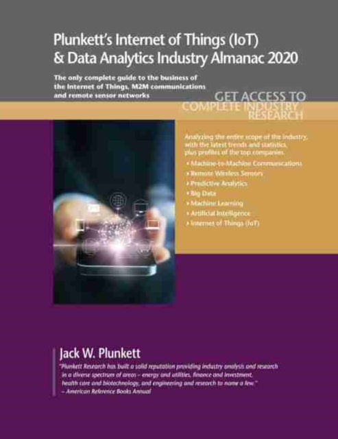 Book cover of: Plunkett's Internet of Things (IoT) and Data Analytics Industry Almanac 2020. By: Jack W. Plunkett