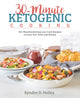 Book cover of: 30 Minute Ketogenic Cooking. By: Kyndra Holley