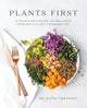 Plants First, A Physician's Guide to Wellness Through a Plant-Forward Diet 9781628604429 Katie Takayasu