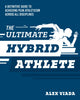 Book cover of: Ultimate Hybrid Athlete. By: Alex Viada