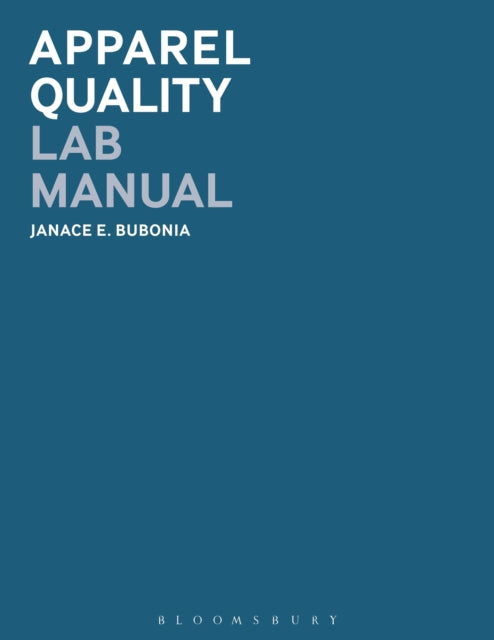 Book cover of: Apparel Quality Lab Manual. By: Janace E. Bubonia