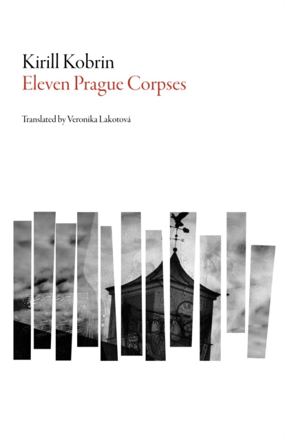 Book cover of: Eleven Prague Corpses. By: Kirill Kobrin
