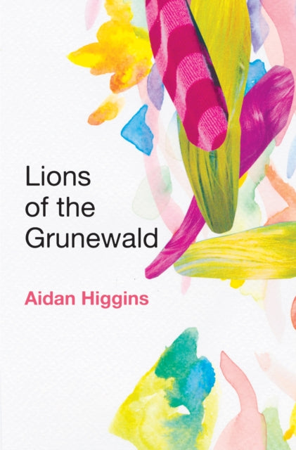 Book cover of: Lions of Grunewald. By: Aidan Higgins