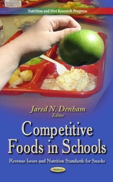 Book cover of: Competitive Foods in Schools. By: Jared N. Denham