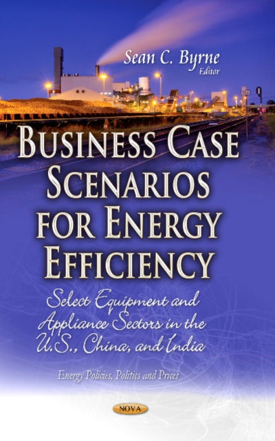 Book cover of: Business Case Scenarios for Energy Efficiency. By: Sean C. Byrne