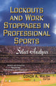 Book cover of: Lockouts & Work Stoppages in Professional Sports. By: Conor A. Walsh