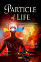 Book cover of: Particle of Life. By: Michail Zak