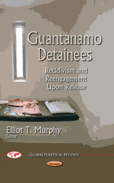 Book cover of: Guantanamo Detainees. By: Elliot T. Murphy