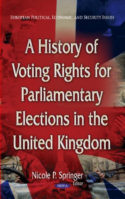 Book cover of: History of Voting Rights for Parliamentary Elections in the United Kingdom. By: Nicole P. Springer