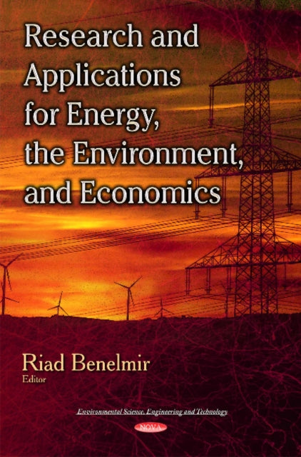 Book cover of: Research & Applications for Energy, the Environment & Economics. By: Riad Benelmir