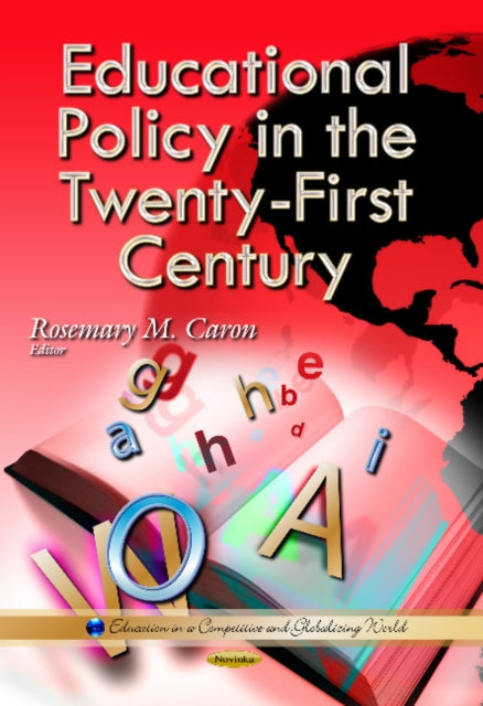 Book cover of: Educational Policy in the Twenty-First Century. By: Rosemary M. Caron