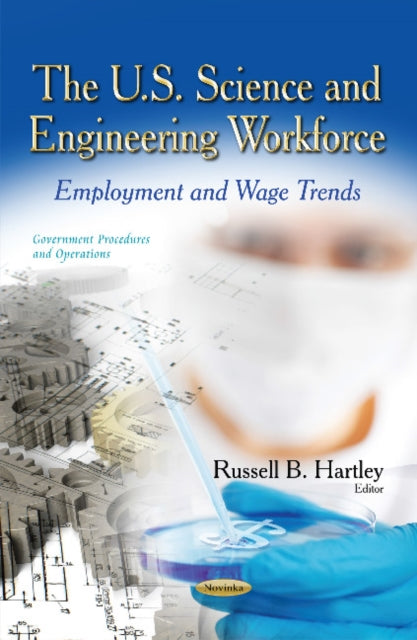 Book cover of: U.S. Science & Engineering Workforce. By: Russell B. Hartley