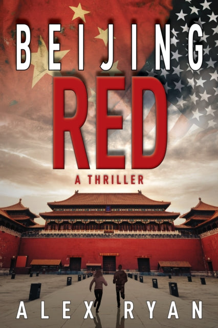 Book cover of: Beijing Red. By: Alex Ryan
