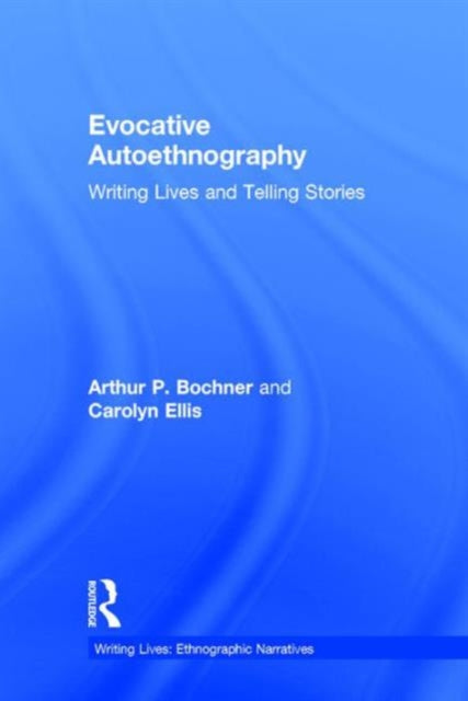 Book cover of: Evocative Autoethnography. By: Arthur P. Bochner
