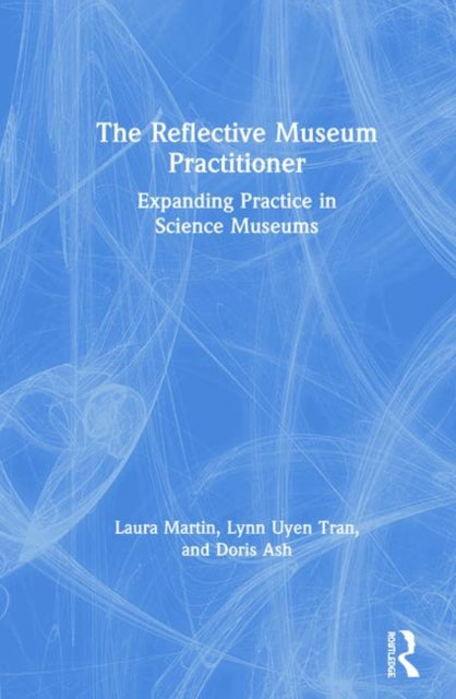 Book cover of: Reflective Museum Practitioner. By: Laura W. Martin