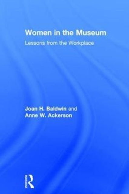 Book cover of: Women in the Museum. By: Joan H. Baldwin