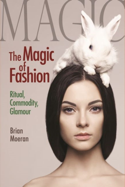 Book cover of: Magic of Fashion. By: Brian Moeran