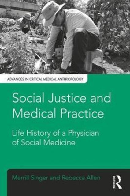 Book cover of: Social Justice and Medical Practice. By: Merrill Singer