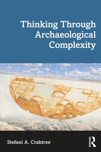 Book cover of: Thinking through Archaeological Complexity