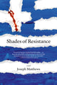 Book cover of: Shades of Resistance. By: Joseph Matthews