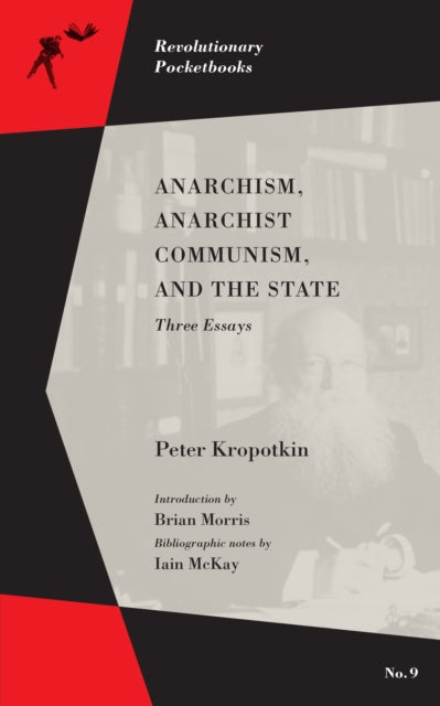 Book cover of: Anarchism, Anarchist Communism, and The State. By: Peter Kropotkin