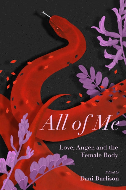 Book cover of: All of Me. By: Dani Burlison