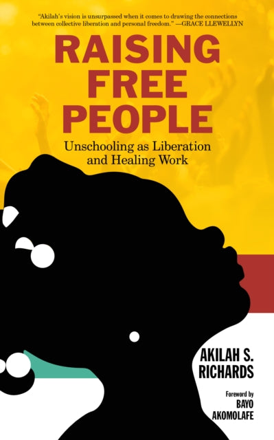 Book cover of: Raising Free People. By: Akilah, S. Richards