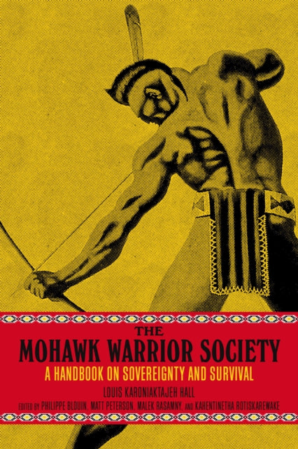 Book cover of: Mohawk Warrior Society. By: Kahentinetha Rotihskareh:wakeh