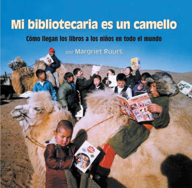 Book cover of: Mi bibliotecaria es un camello (My Librarian is a Camel). By: Margriet Ruurs