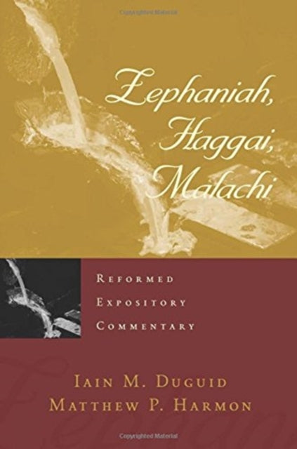 Book cover of: Reformed Expository Commentary: Zephaniah, Haggai, Malachi. By: Iain M. Duguid