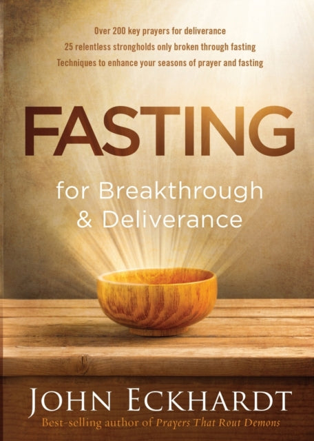 Book cover of: Fasting For Breakthrough And Deliverance. By: John Eckhardt