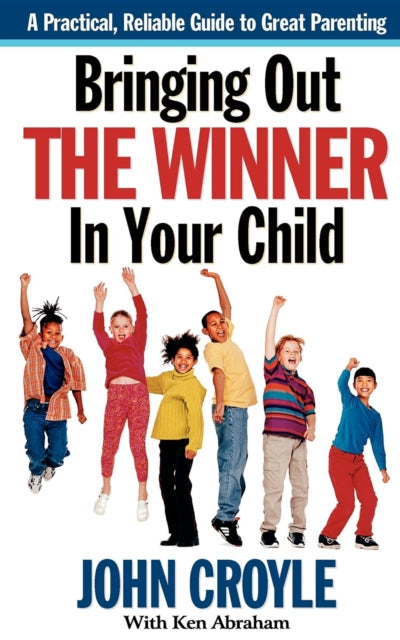 Book cover of: Bringing Out the Winner in Your Child. By: John Croyle