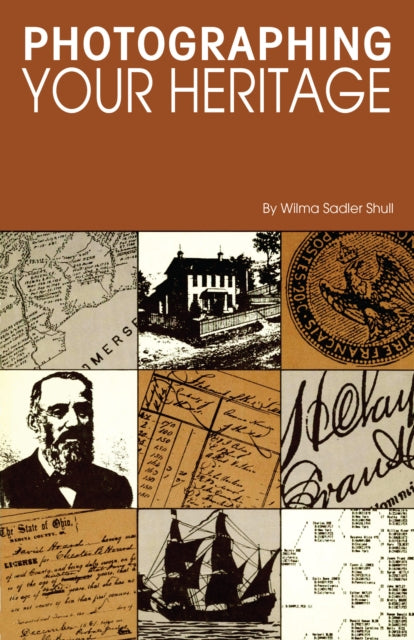 Book cover of: Photographing Your Heritage. By: Wilma Sadler Shull
