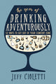 Book cover of: Year of Drinking Adventurously. By: Jeff Cioletti