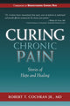 Book cover of: Curing Chronic Pain. By: Robert T. Cochran