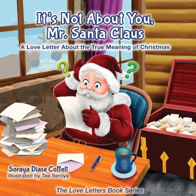 Book cover of: It's Not About You Mr. Santa Claus. By: Soraya Diase Coffelt