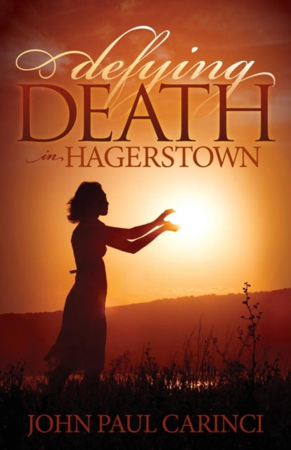 Book cover of: Defying Death in Hagerstown. By: John Paul Carinci