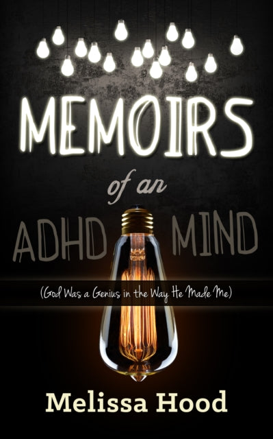 Book cover of: Memoirs of an ADHD Mind. By: Melissa R. Hood