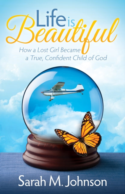 Book cover of: Life is Beautiful. By: Sarah M. Johnson