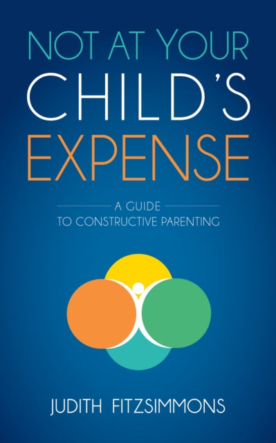 Book cover of: Not at Your Child's Expense. By: Judith Fitzsimmons