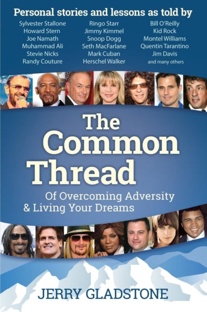 Book cover of: Common Thread of Overcoming Adversity and Living Your Dreams. By: Jerry Gladstone
