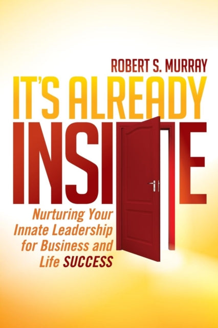 Book cover of: It's Already Inside. By: Robert S. Murray