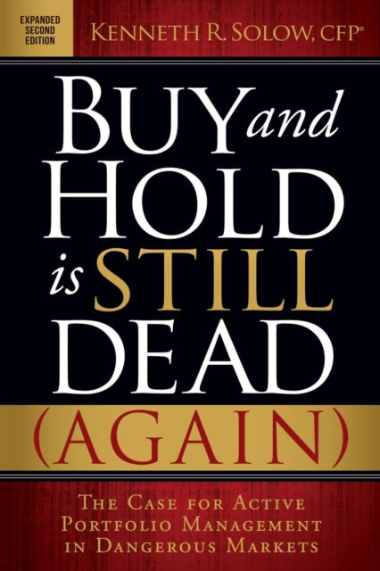 Book cover of: Buy and Hold is Still Dead (Again). By: Kenneth R. Solow